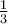 \frac{1}{3}