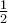 \frac{1}{2}