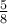 \frac{5}{8}