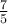 \frac{7}{5}