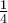 \frac{1}{4}